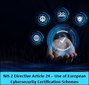 NIS 2 Directive Article 24 – Use Of European Cybersecurity Certification Schemes