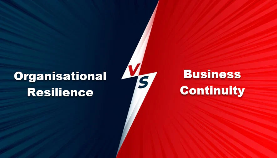 Organisational Resilience vs Business Continuity