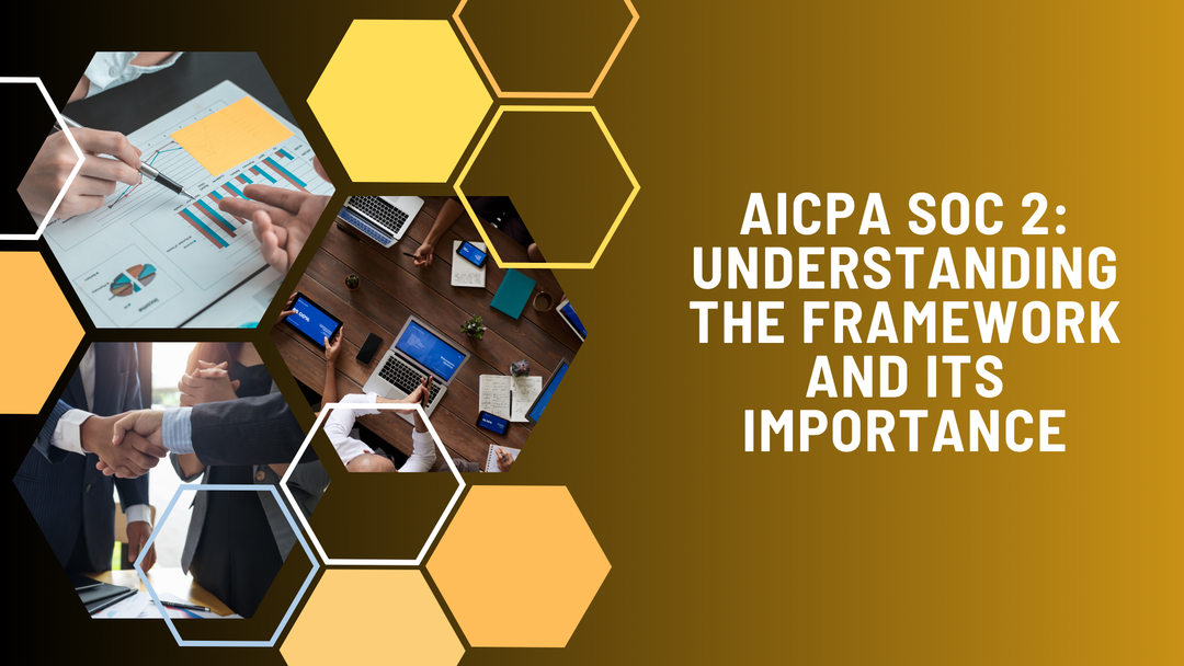 AICPA SOC 2: Understanding The Framework And Its Importance