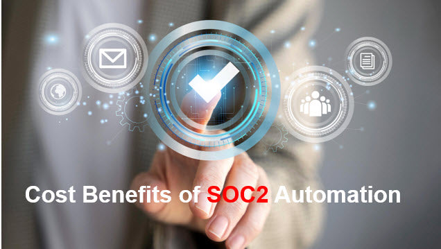 Cost Benefits of SOC2 Automation, SOC2 automation