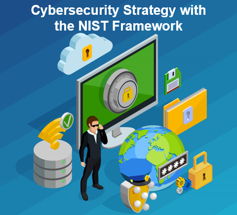 Protecting Your Online Kingdom: Building a Robust Cybersecurity Strategy with the NIST Framework