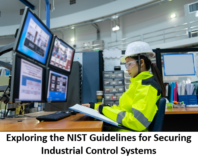 Unlocking the Secrets: Exploring the NIST Guidelines for Securing Industrial Control Systems