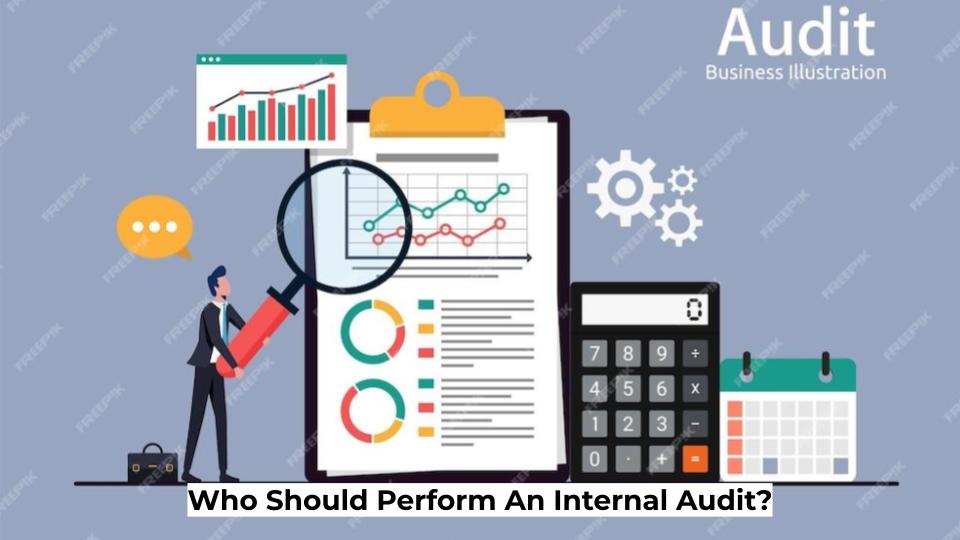 Who Should Perform An Internal Audit?