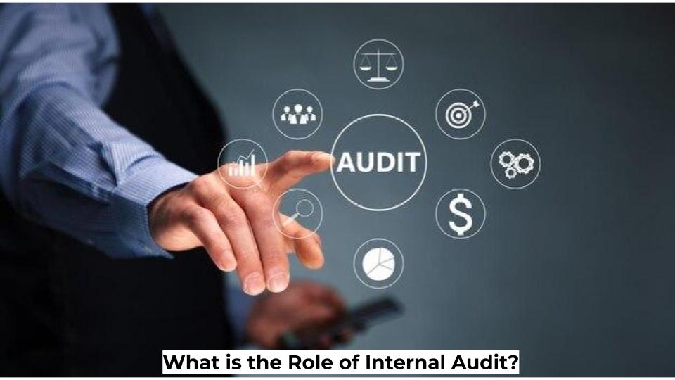What is the Role of Internal Audit?
