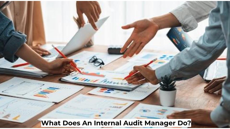What Does An Internal Audit Manager Do?