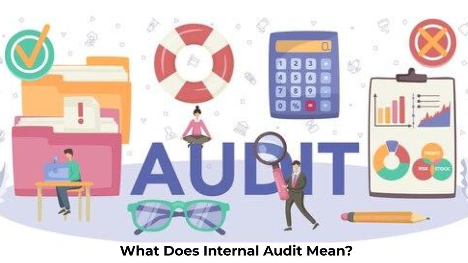 What Does Internal Audit Mean?