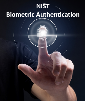 The Future is Now: NIST Biometric Authentication