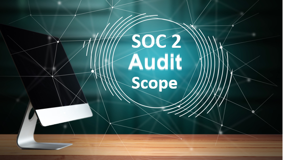 SOC 2 Audit Scope, SOC 2 Audit, SOC 2 