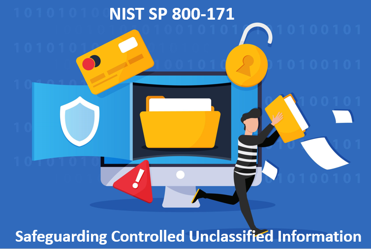 Unlocking the Secrets of NIST SP 800-171: Safeguarding Controlled Unclassified Information