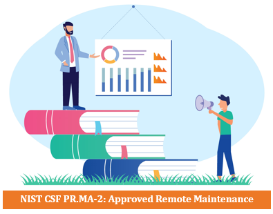 NIST CSF PR.MA-2: Approved Remote Maintenance