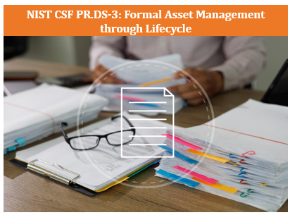 NIST CSF PR.DS-3: Formal Asset Management through Lifecycle