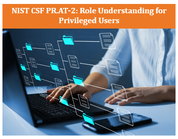 NIST CSF PR.AT-2: Role Understanding for Privileged Users