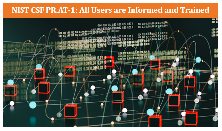 NIST CSF PR.AT-1: All Users are Informed and Trained