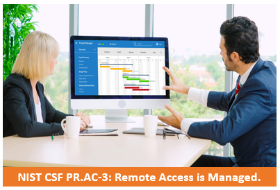 NIST CSF PR.AC-3: Remote Access is Managed.