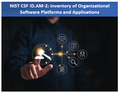 NIST CSF ID.AM-2: Inventory of Organizational Software Platforms and Applications