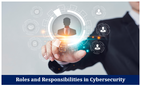 Roles and Responsibilities in Cybersecurity