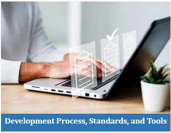 Development Process, Standards, and Tools