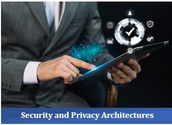 Security and Privacy Architectures