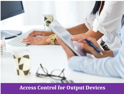 Access Control for Output Devices