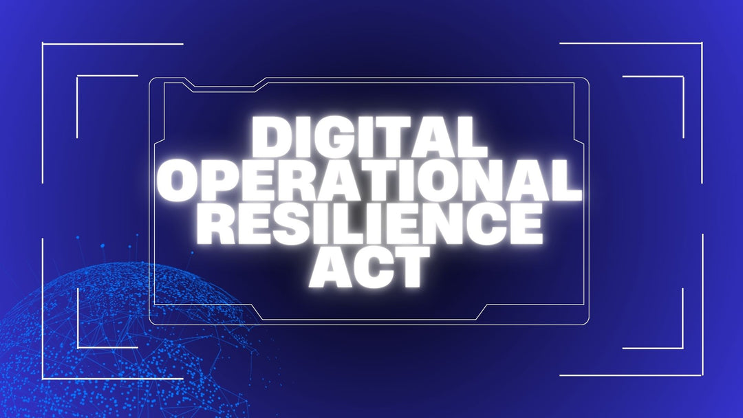 Digital Operational Resilience Act