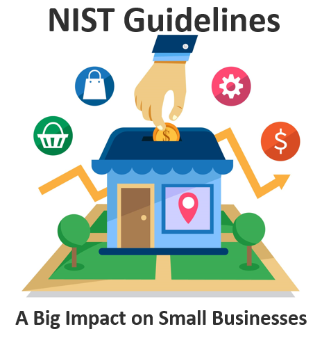The NIST Guidelines: A Big Impact on Small Businesses